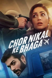 Ăn Trộm Trên Trời - Chor Nikal Ke Bhaga (2023)