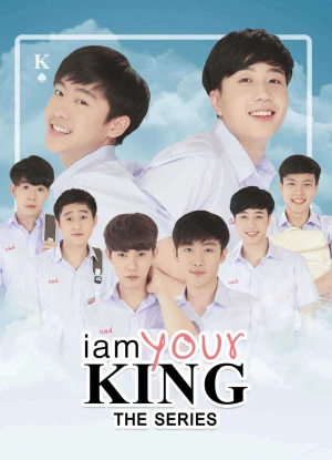 Bạn Là Của Tôi (Phần 1) - I Am Your King The Series (2023)