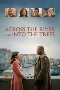 Bên Kia Dòng Sông và Trong Rừng Cây - Across the River and Into the Trees (2023)