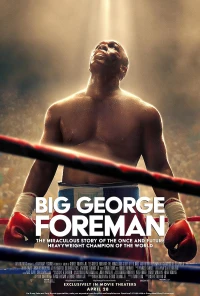 Big George Foreman: Câu Chuyện Kỳ Diệu Về Nhà Vô Địch Quyền Anh Hạng Nặng - Big George Foreman: The Miraculous Story Of The Once And Future Heavyweight Champion Of The World (2023)