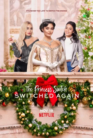 Công chúa thế vai 2: Hoán đổi lần nữa - The Princess Switch: Switched Again (2019)