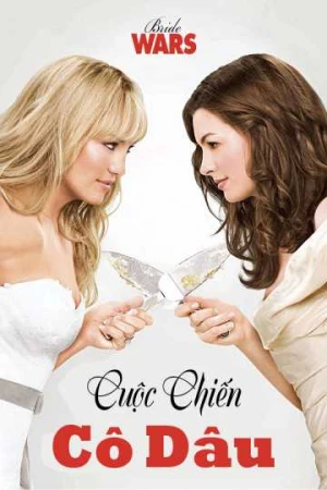 Cuộc Chiến Nàng Dâu - Bride Wars (2010)
