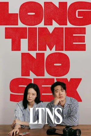 Đã Lâu Không Yêu - Long Time No Sex (2024)