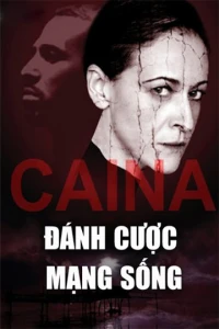 Đánh Cược Mạng Sống - Caina (2016)