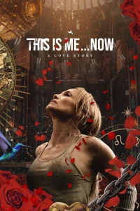 Đây Chính Là Tôi...Hiện Tại - This Is Me... Now (2024)