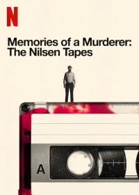 Ký Ức Kẻ Sát Nhân: Dennis Nilsen - Memories Of A Murderer: The Nilsen Tapes (2021)