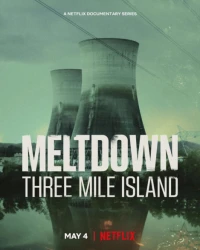 Meltdown: Sự Cố Three Mile Island - Meltdown: Three Mile Island (2022)