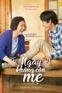 Ngày Không Còn Mẹ - The Preparation (2017)