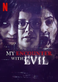 Tôi Đối Mặt Với Ác Quỷ - My Encounter With Evil (2022)